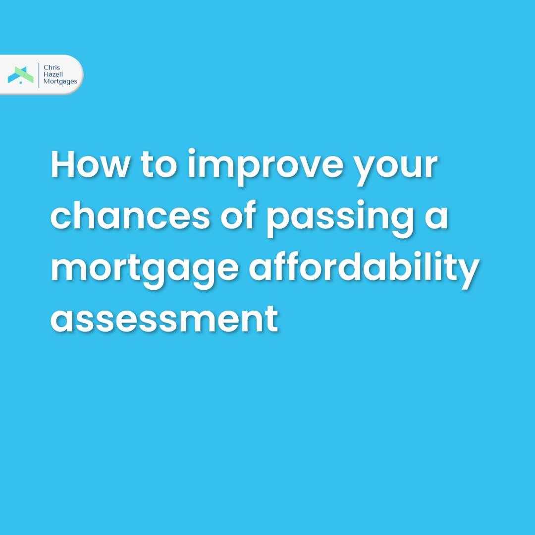 How to improve your chances of passing a mortgage affordability assessment