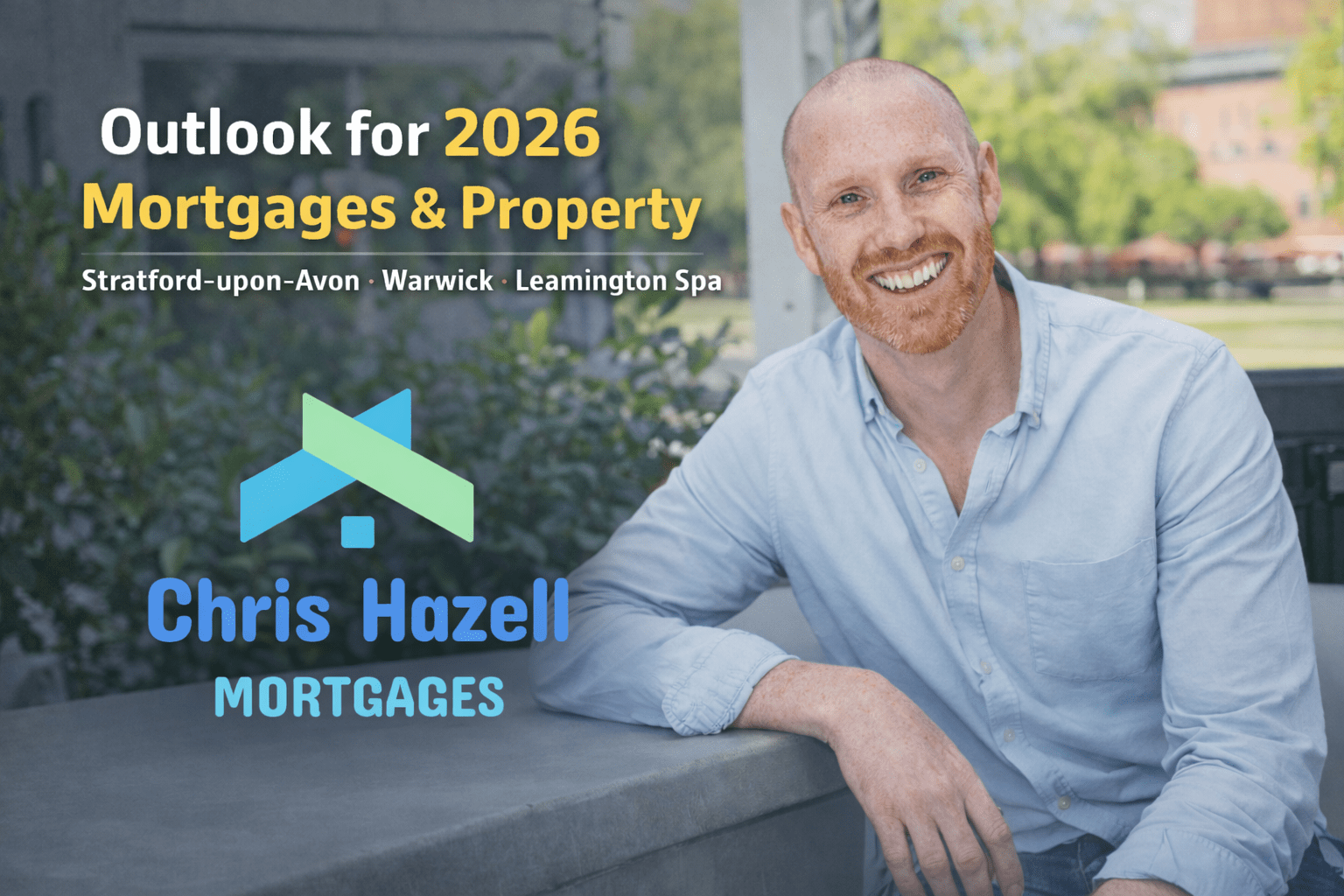Mortgages & the Local Property Market in 2026: Stratford-upon-Avon, Warwick & Leamington Spa