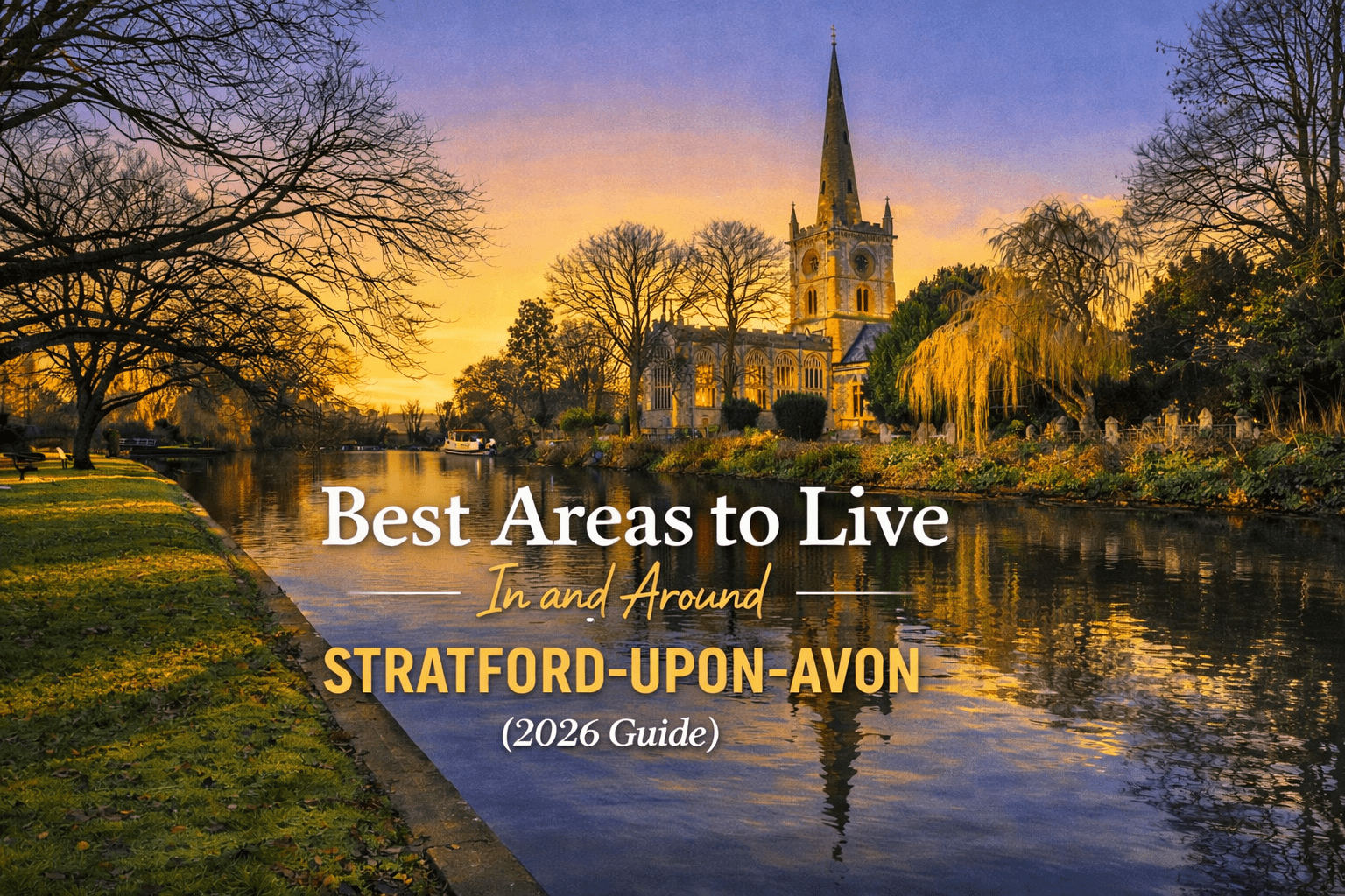 Best Areas to Live In and Around Stratford-upon-Avon (2026 Guide)